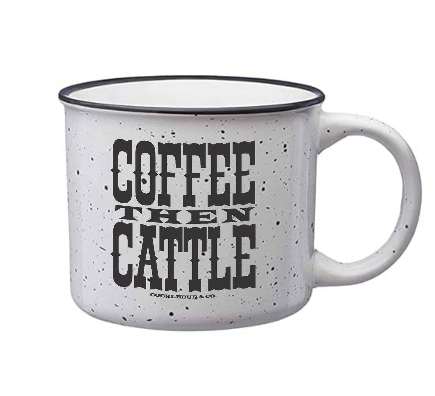 Coffee then Cattle - Ceramic Campfire Mug